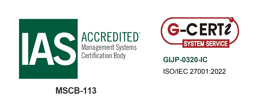 IAS ACCREDITED（MSCB-113）／ G-CERT SYSTEM SERVICE 認証マーク。認証番号 GIJP-0320-IC、ISO/IEC 27001:2022